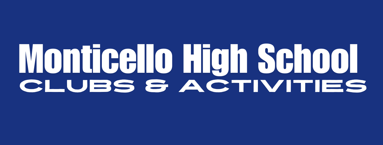 blue background with white text that reads "Monticello High School Clubs and Activities"